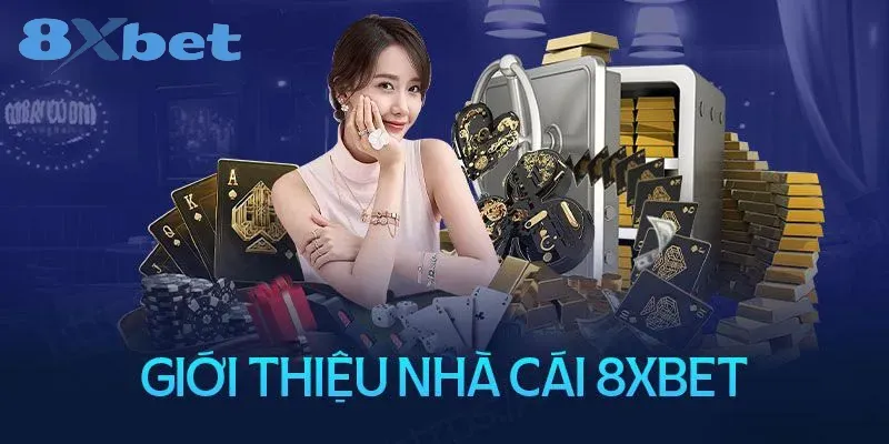Giới thiệu sơ bộ về 8xbet
